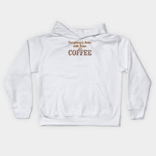 Everything is Better with Jesus and Coffee Christian Design Kids Hoodie